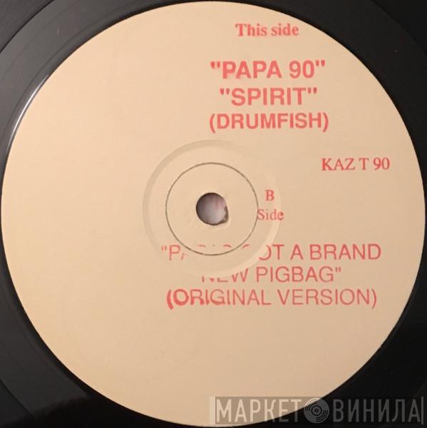  Drumfish  - Papa '90 / Spirit