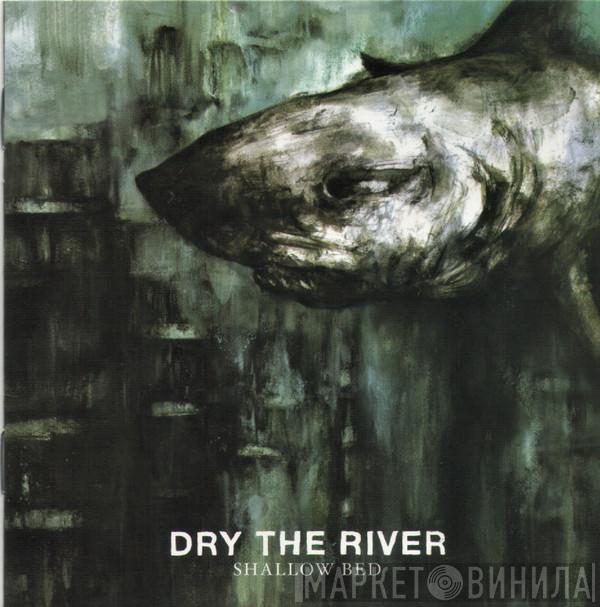  Dry The River  - Shallow Bed