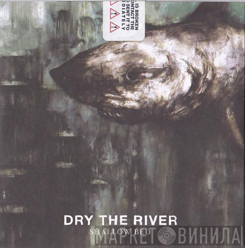  Dry The River  - Shallow Bed