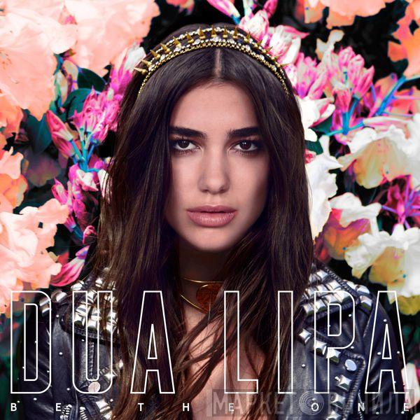  Dua Lipa  - Be The One