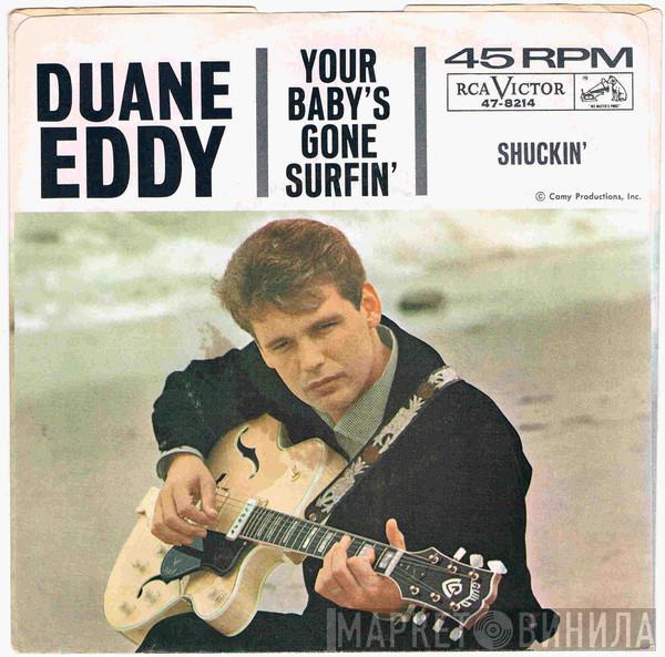  Duane Eddy  - Your Baby's Gone Surfin' / Shuckin'