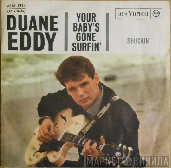  Duane Eddy  - Your Baby's Gone Surfin' / Shuckin'