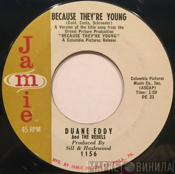  Duane Eddy And The Rebels  - Because They're Young / Rebel Walk