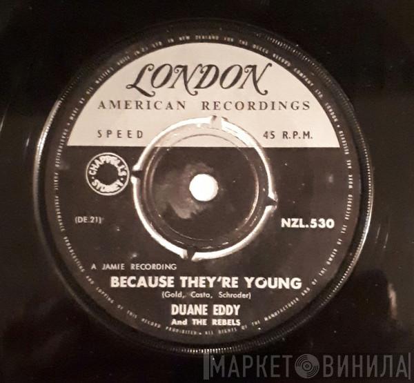  Duane Eddy And The Rebels  - Because They're Young / Rebel Walk