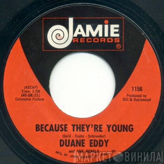  Duane Eddy And The Rebels  - Because They're Young / Rebel Walk