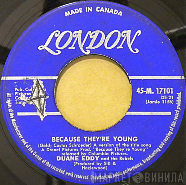Duane Eddy And The Rebels - Because They're Young
