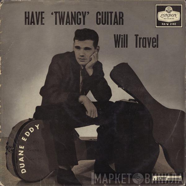  Duane Eddy And The Rebels  - Have 'Twangy' Guitar Will Travel