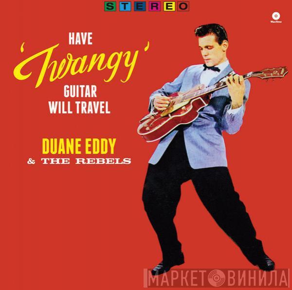  Duane Eddy And The Rebels  - Have Twangy Guitar Will Travel