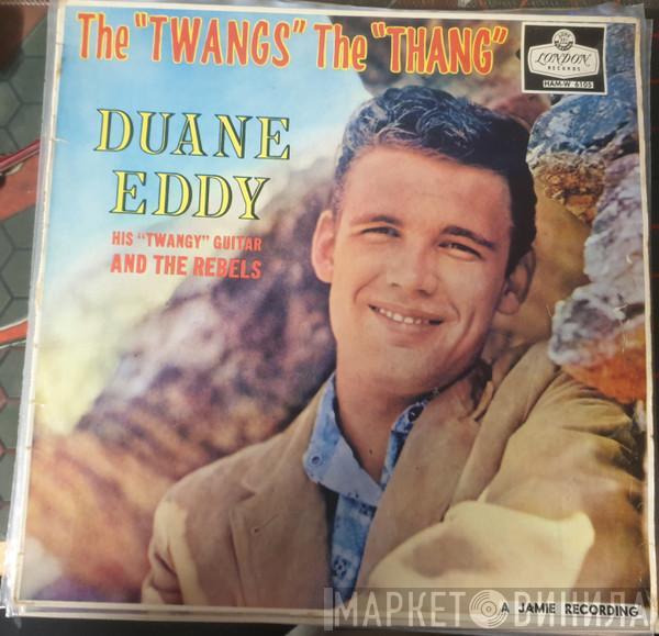  Duane Eddy And The Rebels  - The "Twang's" The "Thang"