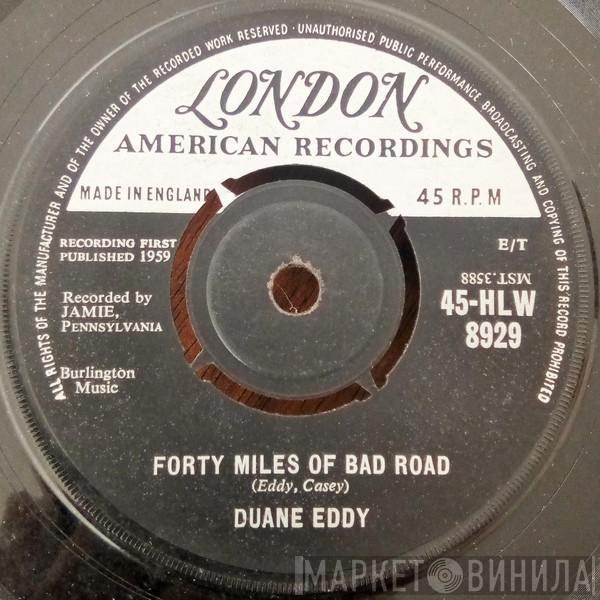  Duane Eddy  - Forty Miles Of Bad Road