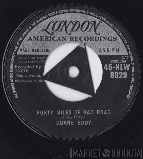  Duane Eddy  - Forty Miles Of Bad Road