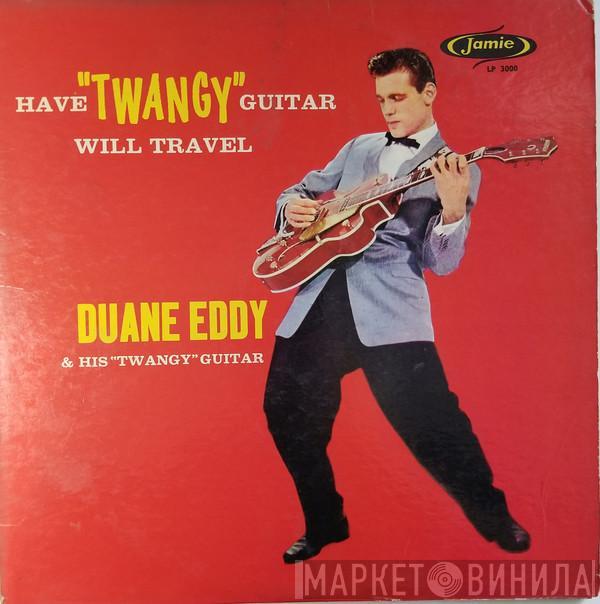  Duane Eddy  - Have "Twangy" Guitar Will Travel