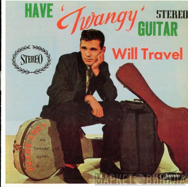  Duane Eddy  - Have Twangy Guitar Will Travel  40th Anniversary Edition