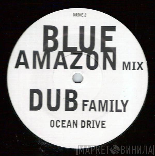  Dub Family  - Ocean Drive (Blue Amazon Mix)