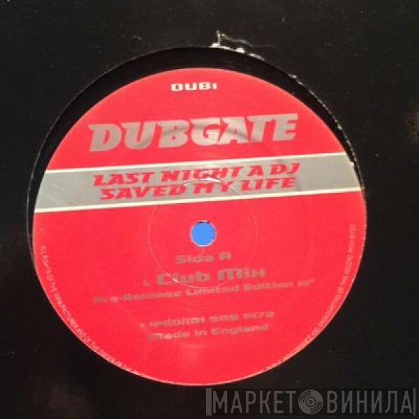 Dub Gate - Last Night A DJ Saved My Life