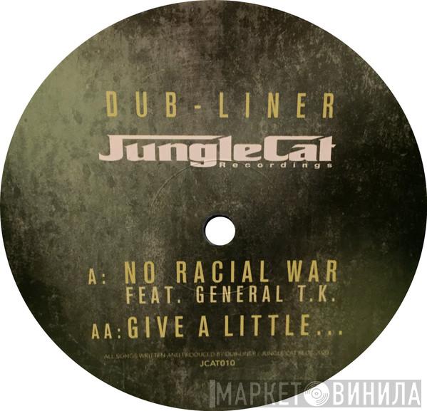 Dub Liner - No Racial War / Give A Little...