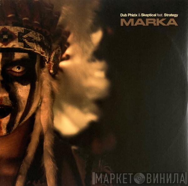 Dub Phizix, Skeptical , Strategy  - Marka