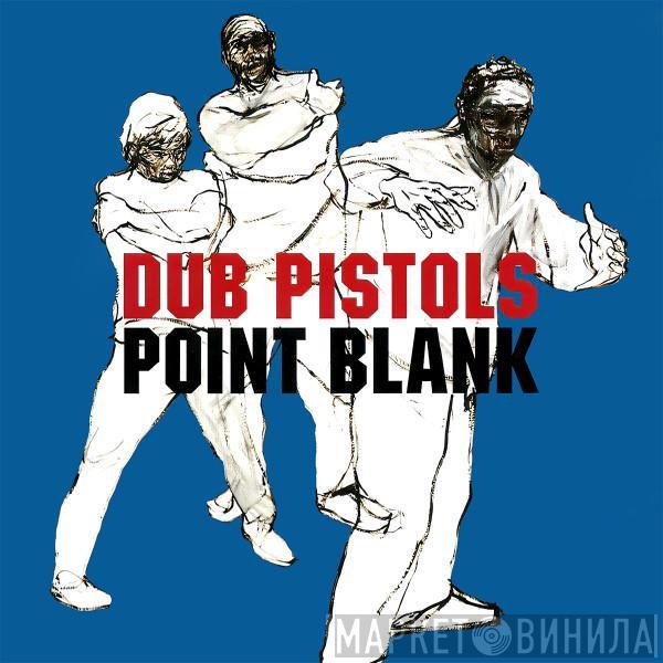  Dub Pistols  - Point Blank