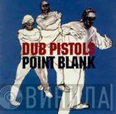  Dub Pistols  - Point Blank