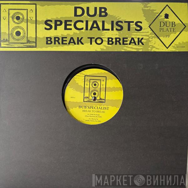 Dub Specialists - Break To Break