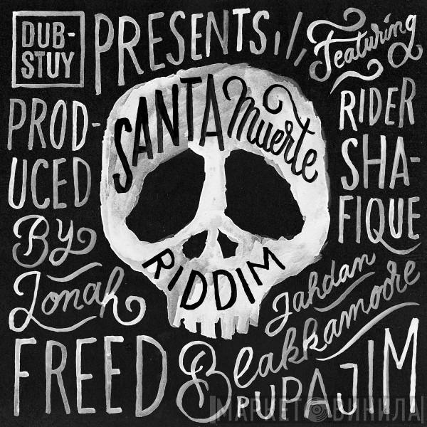  - Dub-Stuy Presents: Santa Muerte Riddim