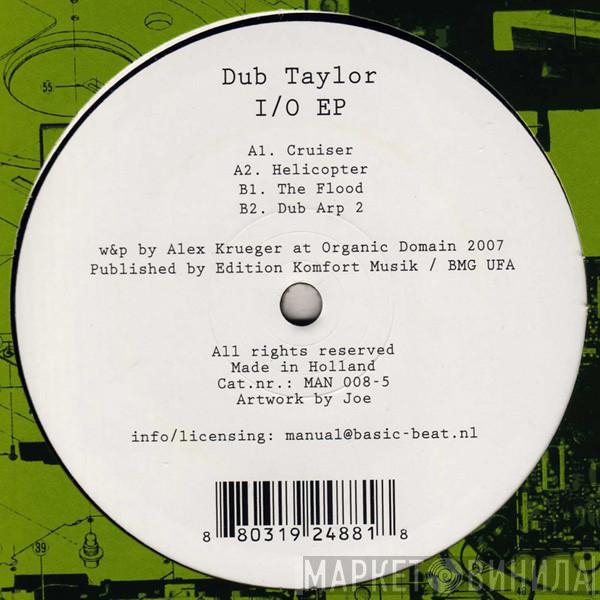  Dub Taylor  - I/O EP