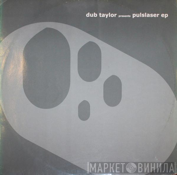 Dub Taylor - Pulslaser EP