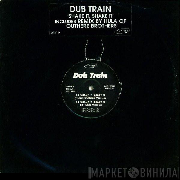 Dub Train - Shake It, Shake It