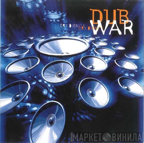 Dub War - Cry Dignity