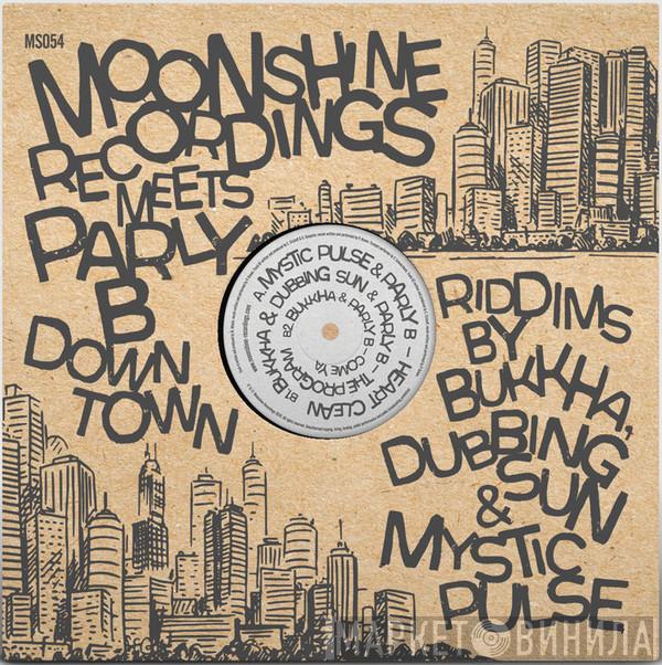 Dubbing Sun, Parly B, Bukkha, Mystic Pulse - Moonshine Recordings Meets Parly B Downtown