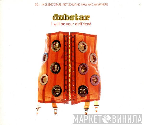 Dubstar  - I Will Be Your Girlfriend