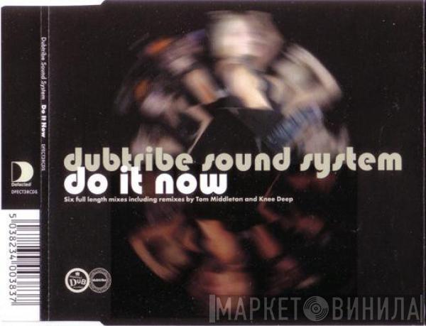 Dubtribe Sound System - Do It Now