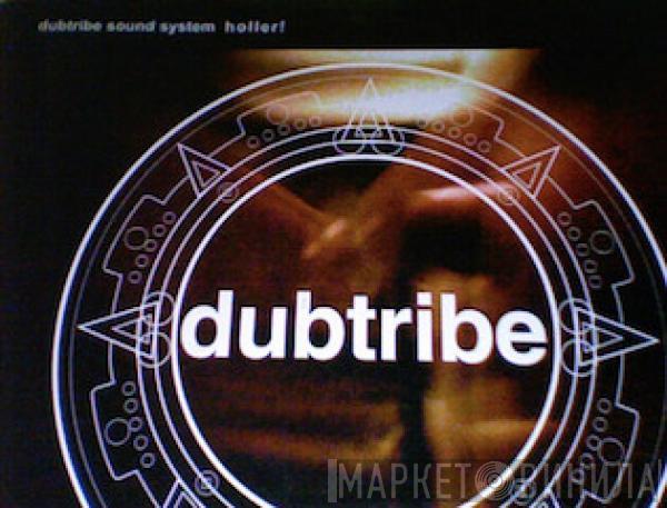 Dubtribe Sound System - Holler!