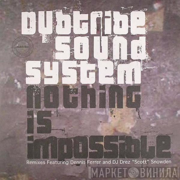  Dubtribe Sound System  - Nothing Is Impossible