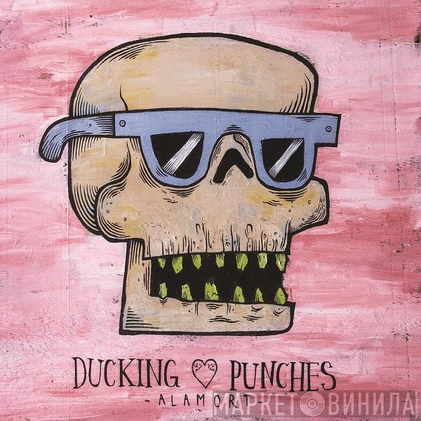  Ducking Punches  - Alamort