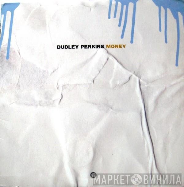Dudley Perkins - Money