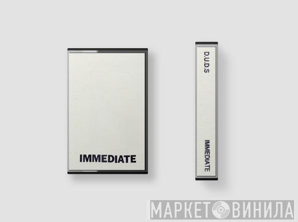  Duds  - Immediate