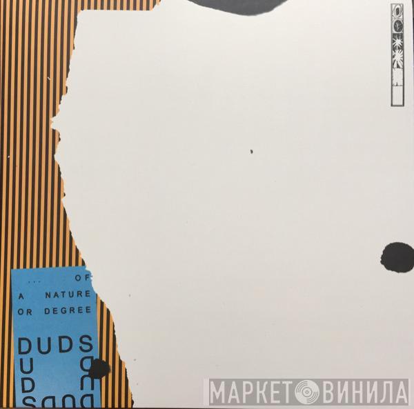 Duds - Of A Nature Or Degree