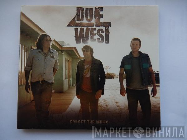 Due West - Forget The Miles