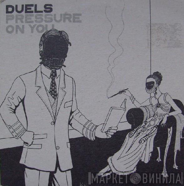 Duels - Pressure On You