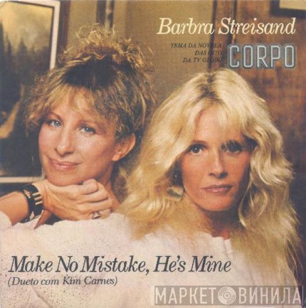 Duet With Barbra Streisand  Kim Carnes  - Make No Mistake, He's Mine (Dueto Com Kim Carnes)