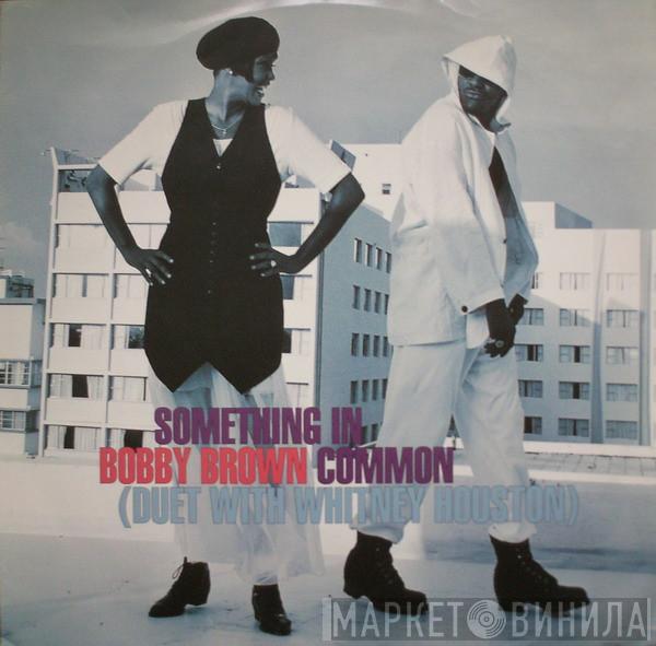 Duet With Bobby Brown  Whitney Houston  - Something In Common