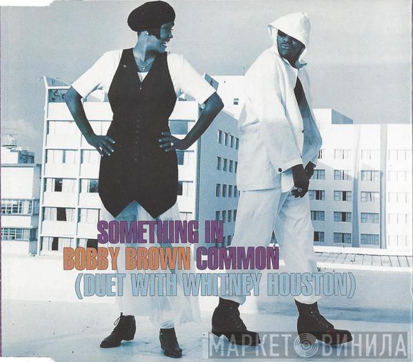 Duet With Bobby Brown  Whitney Houston  - Something In Common