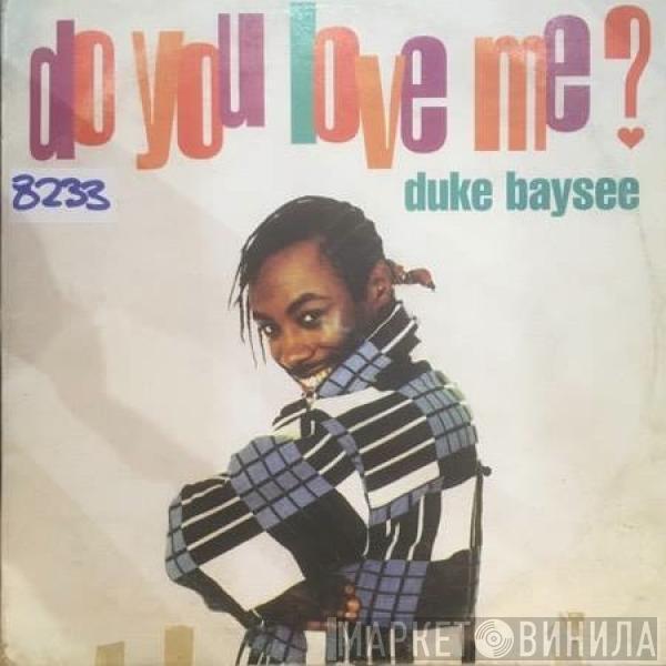  Duke Baysee  - Do You Love Me?