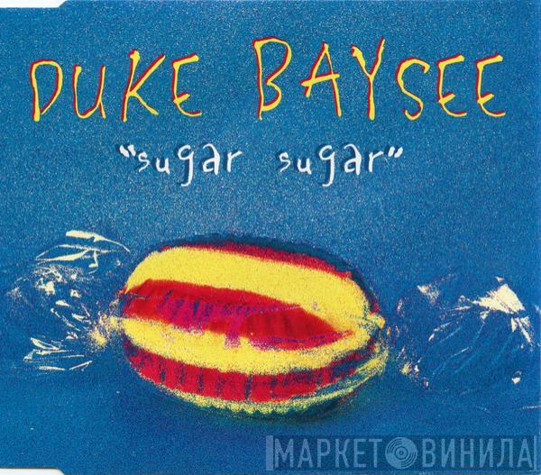 Duke Baysee - Sugar Sugar