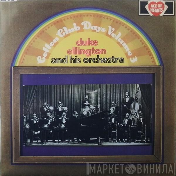 Duke Ellington And His Orchestra - Cotton Club Days Volume 3