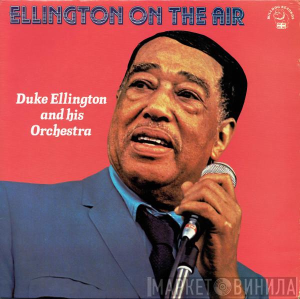 Duke Ellington And His Orchestra - Ellington On The Air