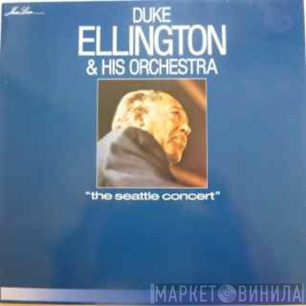 Duke Ellington And His Orchestra - The Seattle Concert