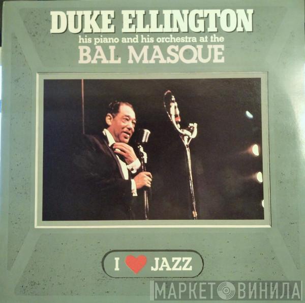 Duke Ellington - Duke Ellington His Piano And His Orchestra At The Bal Masque