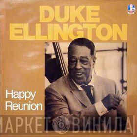 Duke Ellington - Happy Reunion